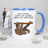 Ich könnte, wenn ich wollte, aber ich will nicht. Diese Tasse gehört "Name" mit Faultier - Tasse