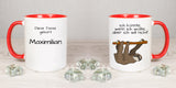 Ich könnte, wenn ich wollte, aber ich will nicht. Diese Tasse gehört "Name" mit Faultier - Tasse