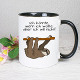 Ich könnte, wenn ich wollte, aber ich will nicht. Diese Tasse gehört "Name" mit Faultier - Tasse