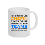 Tasse bedruckt mit Ich bin stolze Chefin eines ganz fantastischen Teams und ja, es hat mir diese Tasse geschenkt