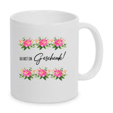 Du bist ein Geschenk! Tasse