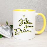 Follow your Dreams - Tasse