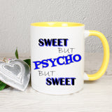 Tasse Weiß/Gelb bedruckt mit Spruch: sweet but Psycho but sweet
