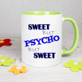 Tasse Weiß/Grün bedruckt mit Spruch: sweet but Psycho but sweet