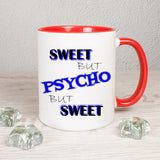Tasse Weiß/Rot bedruckt mit Spruch: sweet but Psycho but sweet