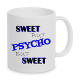 Tasse Weiß bedruckt mit Spruch: sweet but Psycho but sweet
